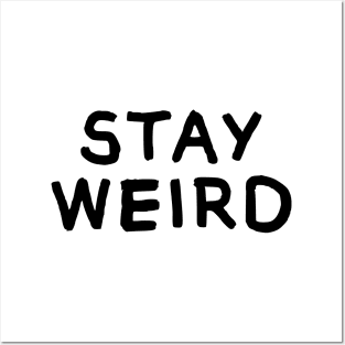 Stay Weird Posters and Art